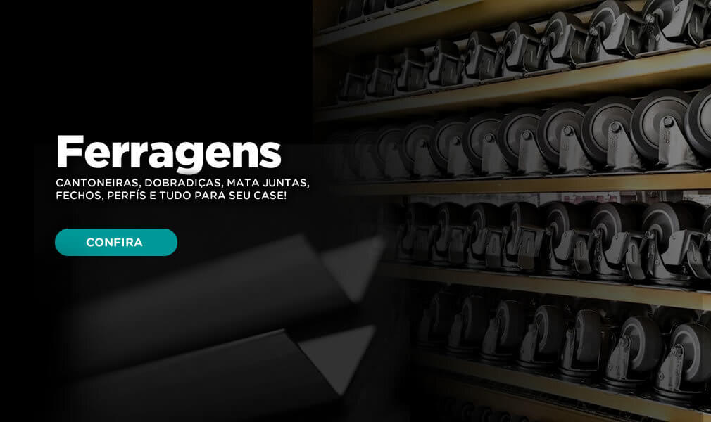Ferragens para Cases